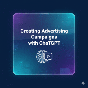 Creating Advertising Campaigns with ChatGPT